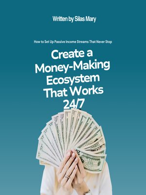 cover image of Create a Money-Making Ecosystem That Works 24/7